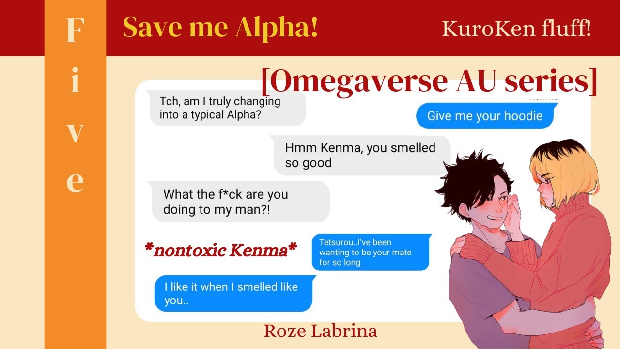 Save me Alpha! *nontoxic Kenma* [Omegaverse] | KuroKen fluff
