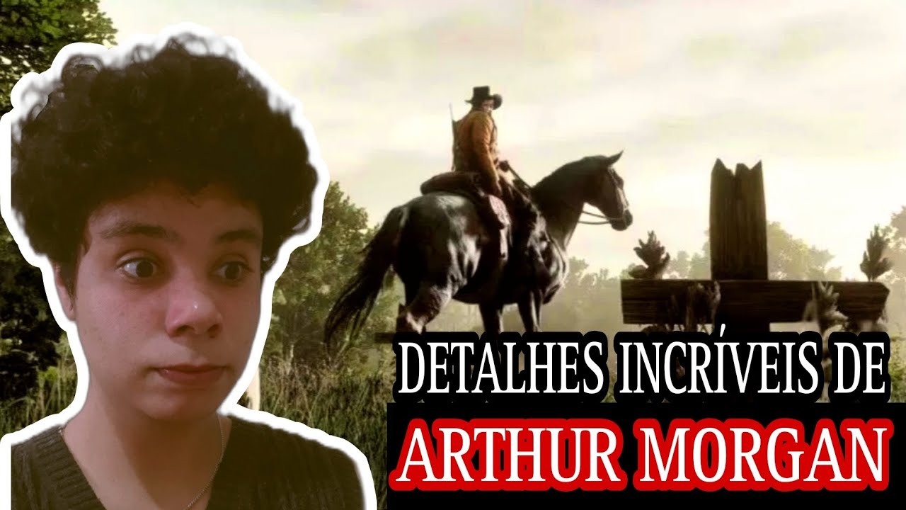Arthur morgan | Voc&ecirc; sabia disso? - Red dead Redemption 2