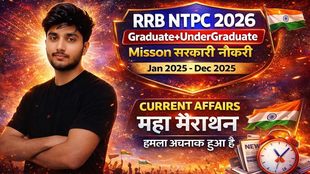 RRB NTPC 2026 Current Affairs Marathon | Graduate + Undergraduate Level Full Revision