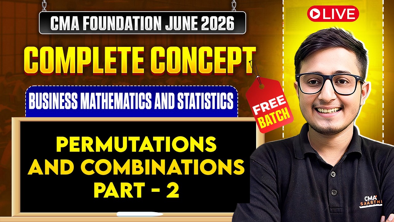 Permutations and Combinations Part - 2 | Mathematics & Statistics | CMA Foundation June 2026