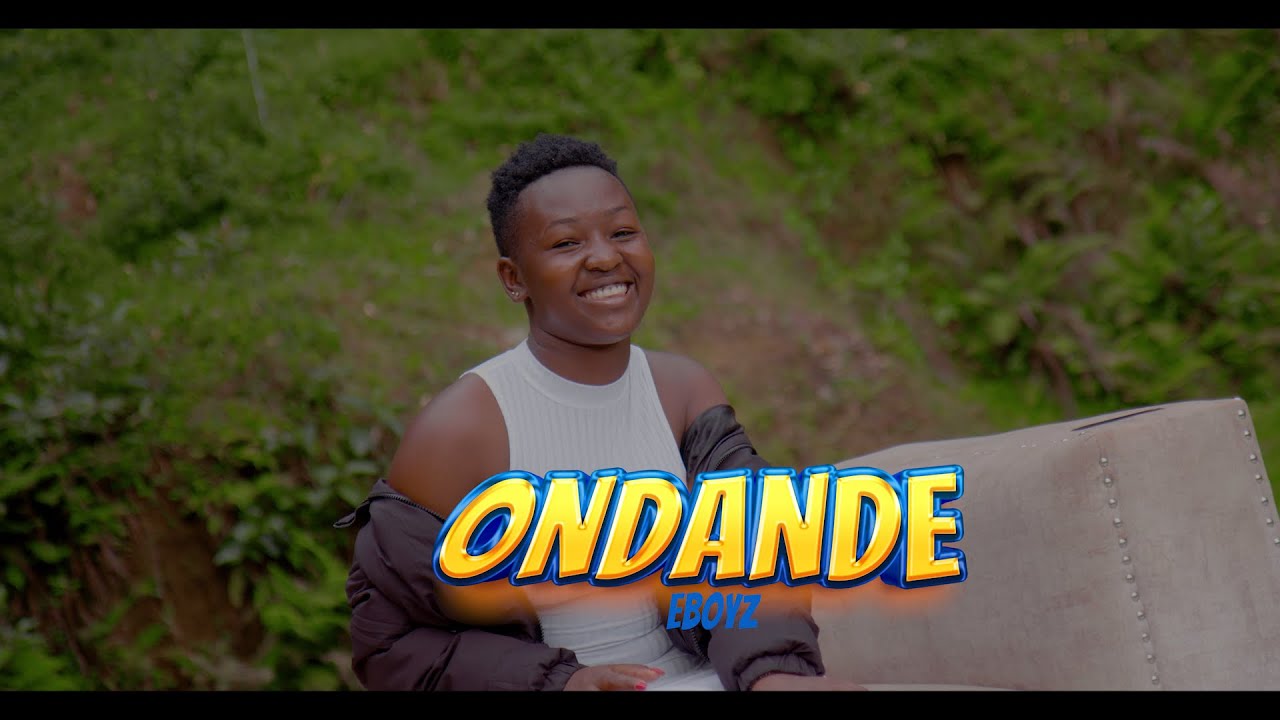 Ondande eboyz - Ore buya (Official Music Video)