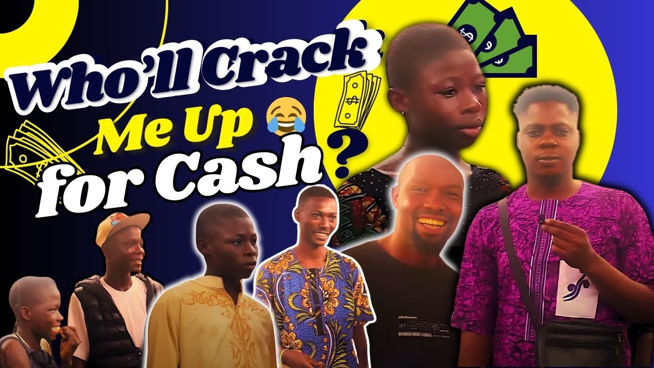 Nigeria’s Funniest Street Challenge: Who Can Make Me Laugh for Cash?