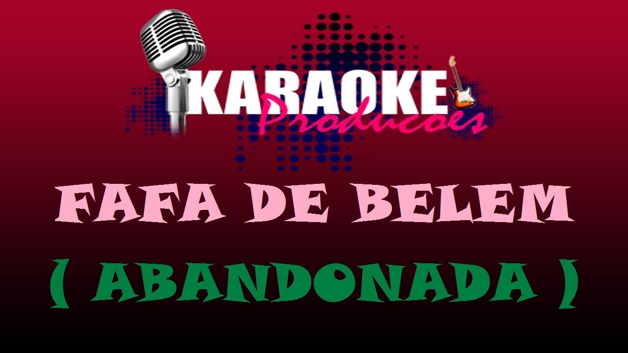 FAFA DE BELEM - ABANDONADA ( KARAOKE )