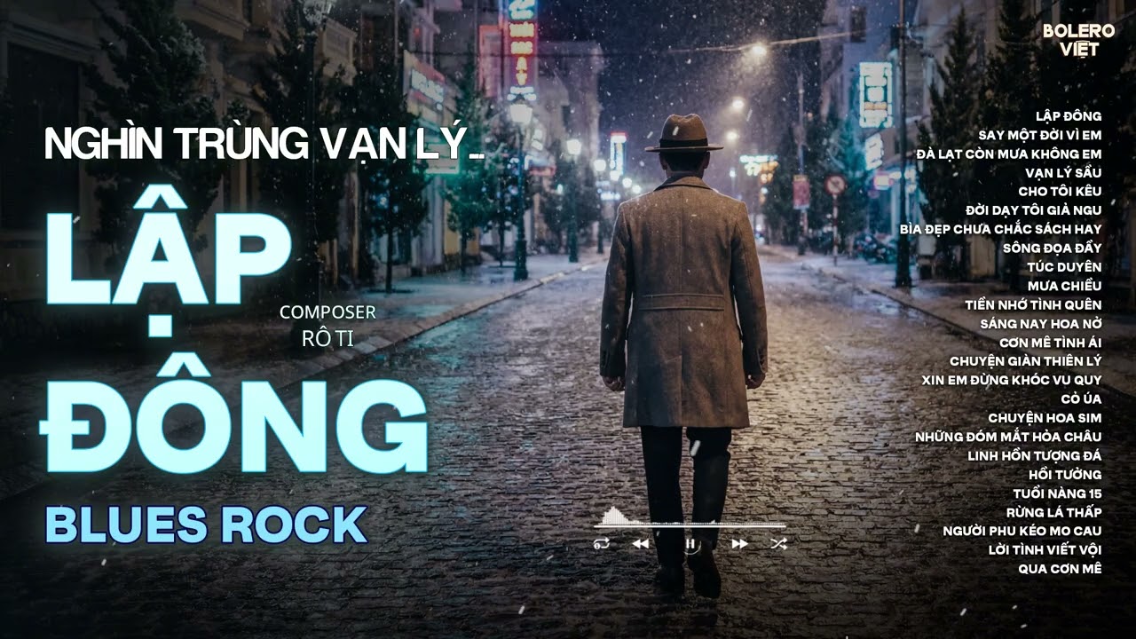 LẬP ĐÔNG BLUES ROCK | RÔ TI | NHẠC ROCK BUỒN HOT TIKTOK | NGHÌN TRÙNG VẠN LÝ NGƯỜI ĐI CÓ VUI HAY...