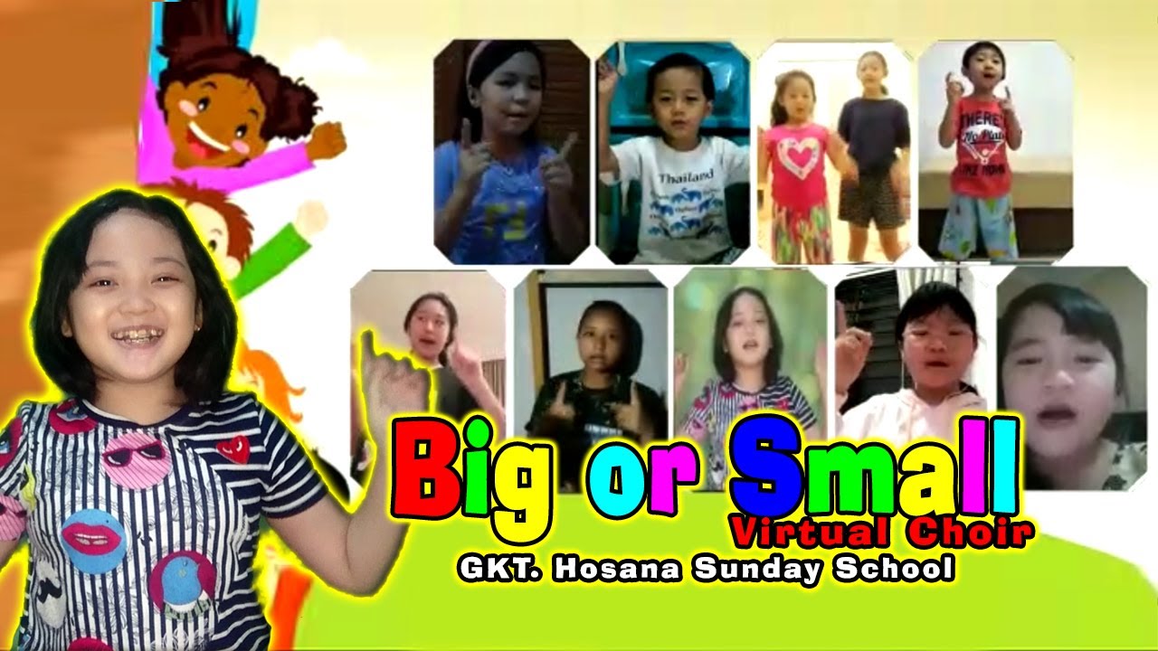 Virtual Choir - Big or Small - Sunday School GKT. Hosana feat VJ Giselle