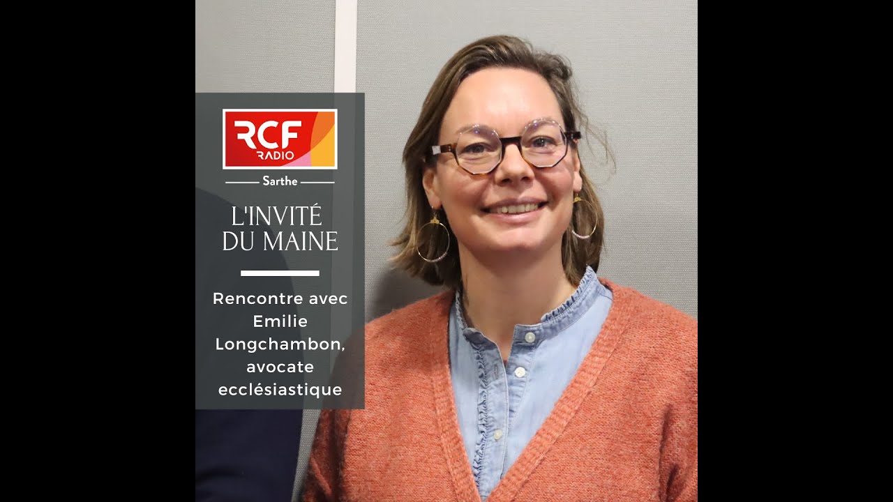 L'INVITÉ DU MAINE : Rencontre avec Emilie Longchambon, avocate ecclésiastique