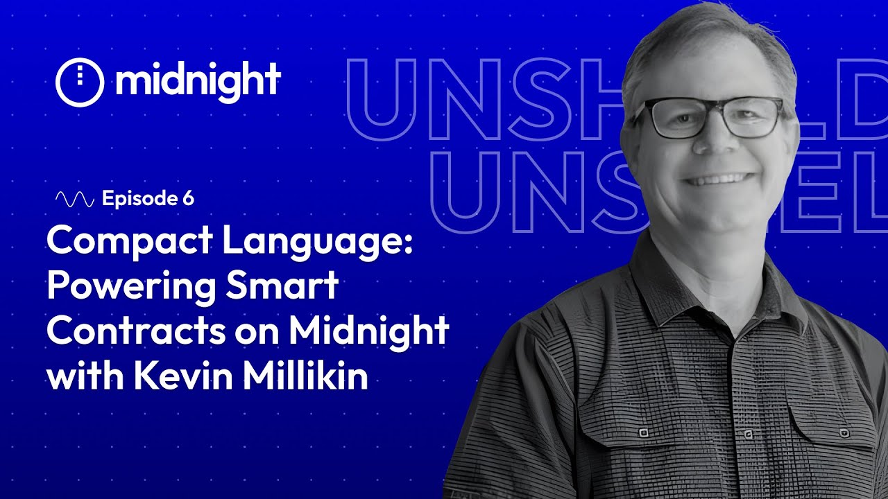 Ep. 6 I Compact Language: Powering Smart Contracts on Midnight with Kevin Millikin