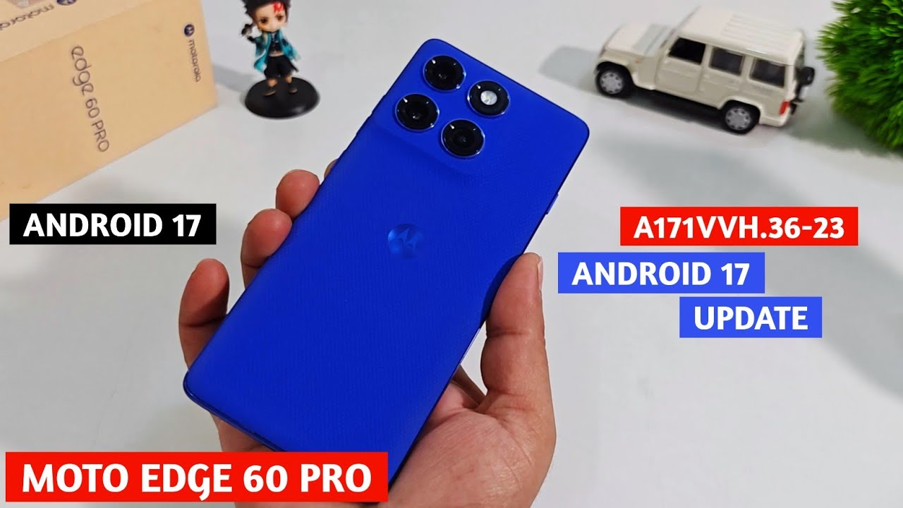Motorola Edge 60 Pro Android 17 Update | Android 17 Update Moto Edge 60 Pro