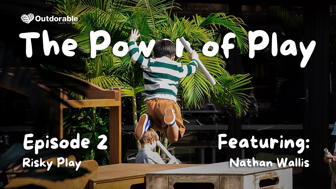 Power of Play Episode 2 - Risky Play