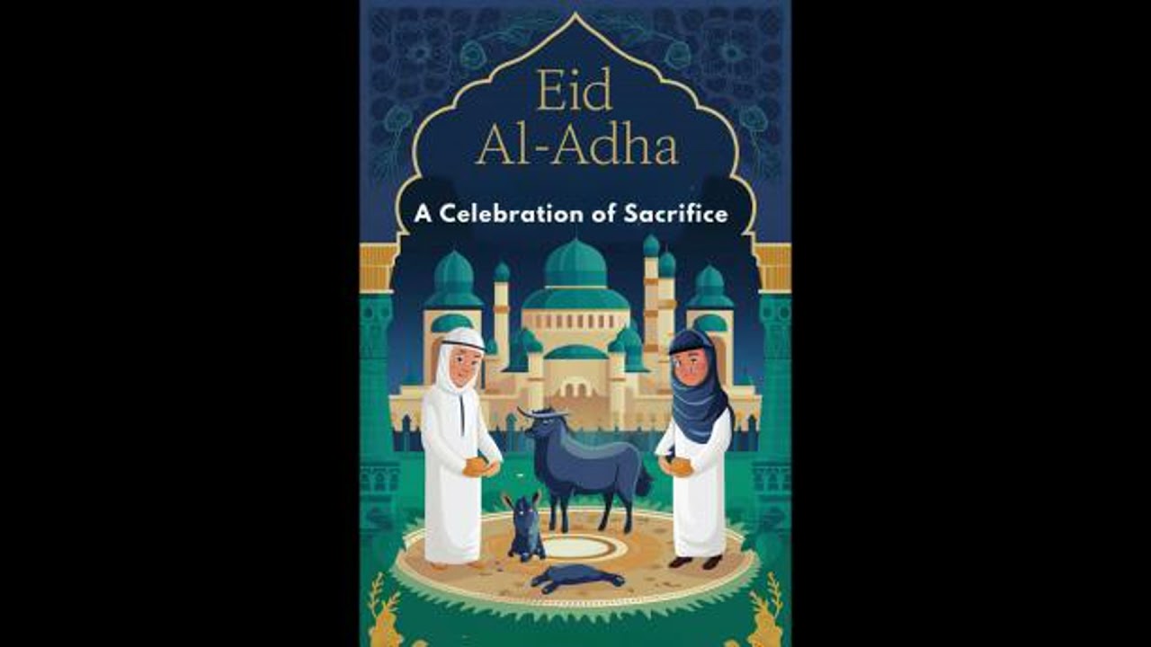 Eid al-Adha: A Celebration of Sacrifice - Shannon Gay