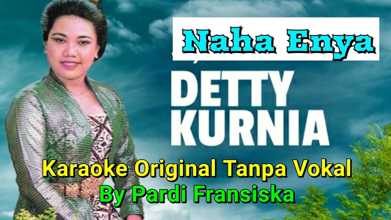 NAHA ENYA | Karaoke Original Tanpa Vokal | Detty Kurnia | Pop Sunda Parahiyangan.
