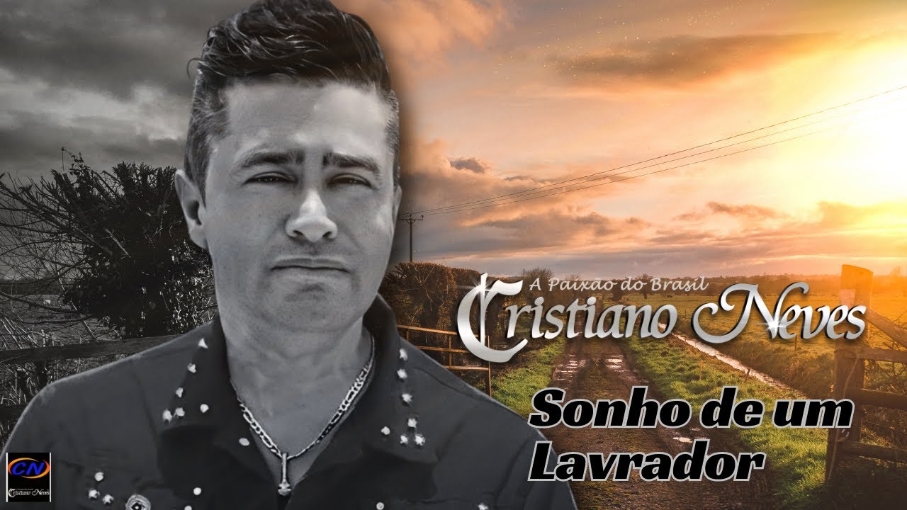 CRISTIANO NEVES - Sonho de Um Lavrador (Vídeo)