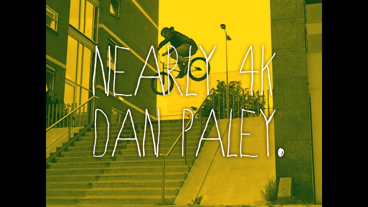 Nearly 4K BMX - DAN PALEY - DVD Part
