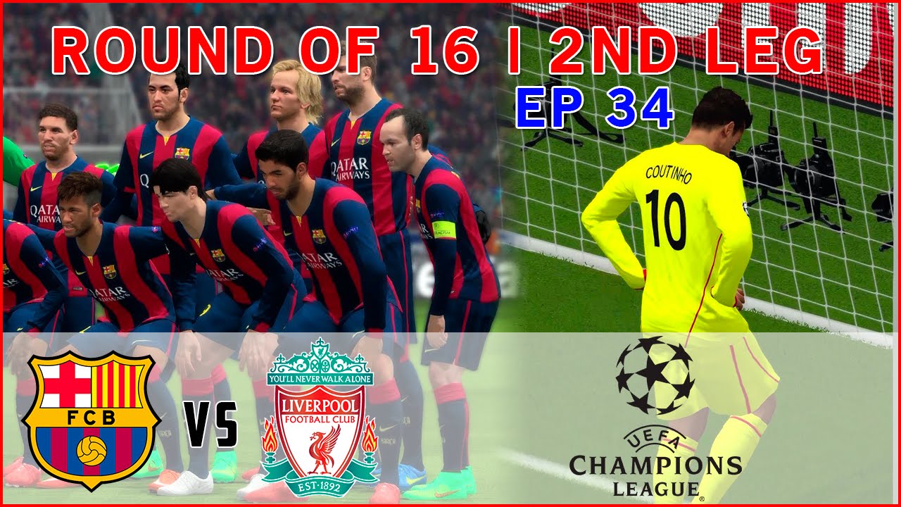[TTB] PES 2015 - Barcelona vs Liverpool - CL Rd of 16 - 2nd Leg - Master League - Ep34