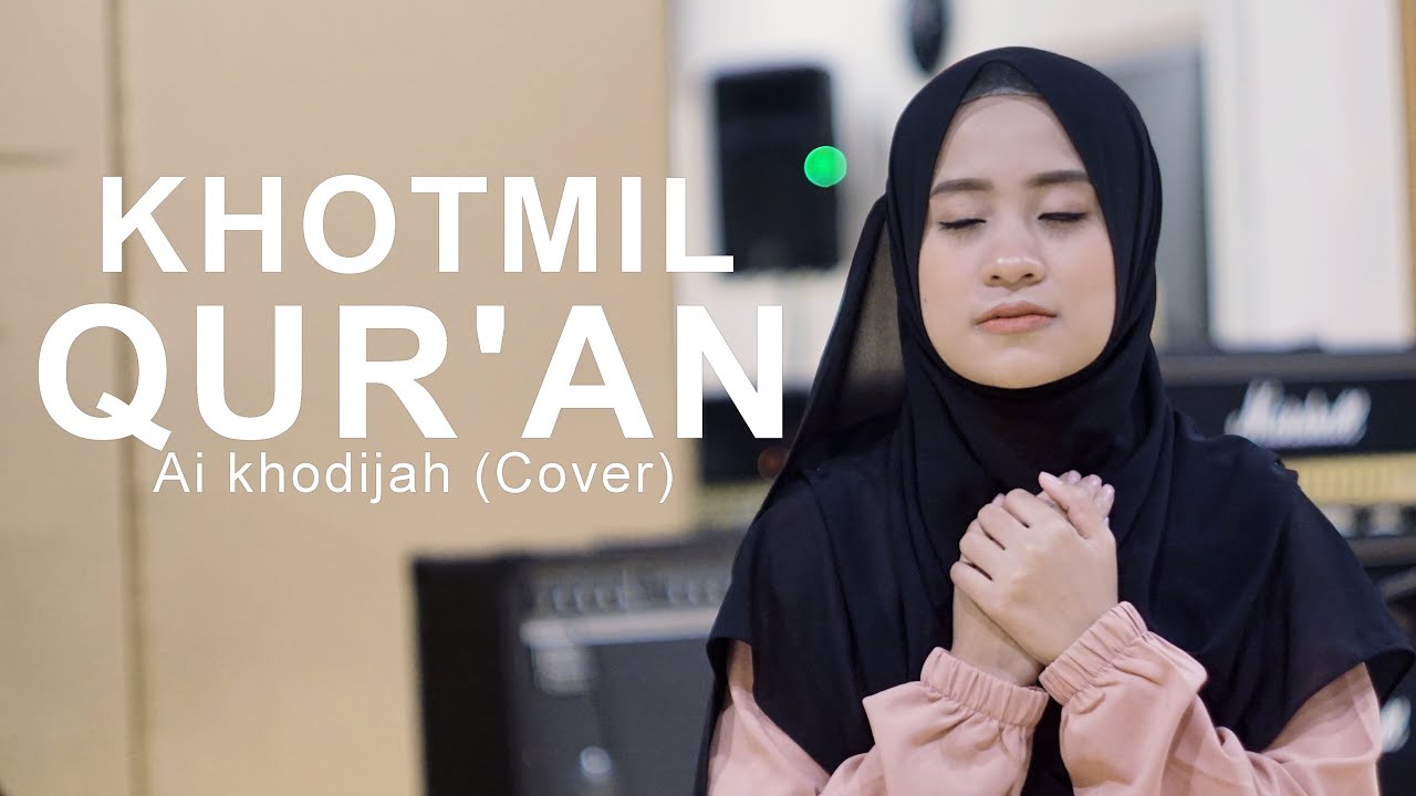 KHOTMIL QUR'AN - Ai khodijah (Cover)