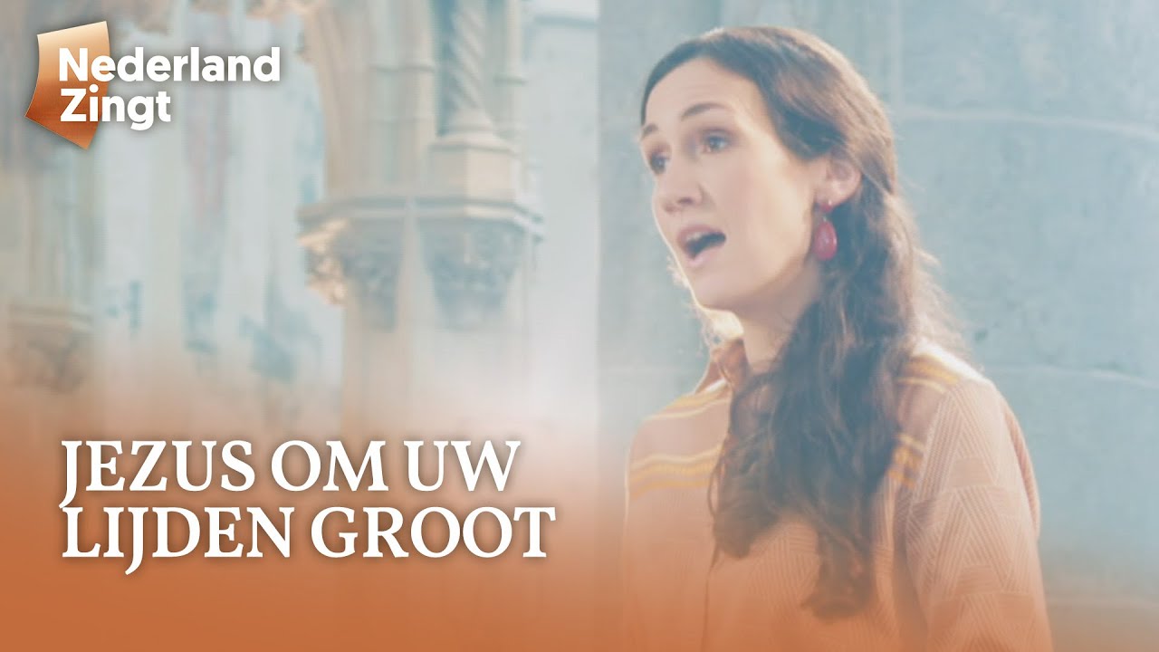 Jezus om uw lijden groot - Nederland Zingt