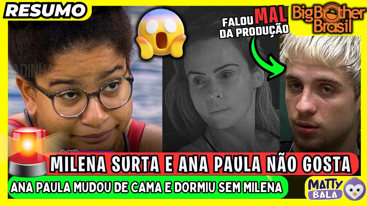 🟡BBB26: ACABOU a AMIZADE ? MILENA SOBERBA! ANA PAULA muda de cama e MILENA NÃO GOSTA ! #bbb #bbb26