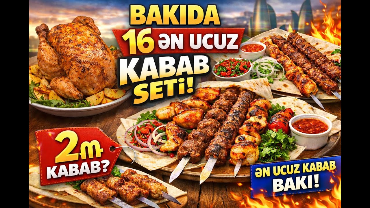 Bakıda 16 Ən Ucuz Kabab Seti | 16 Məkan, Real Qiymətlər