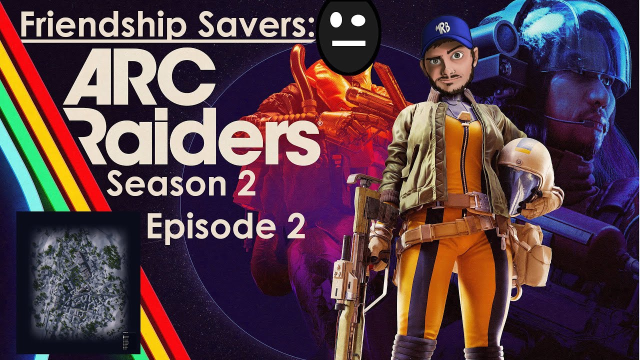 Friendship Savers: ARC Raiders Season 2 Part 2. That Old Familiar Feeling...