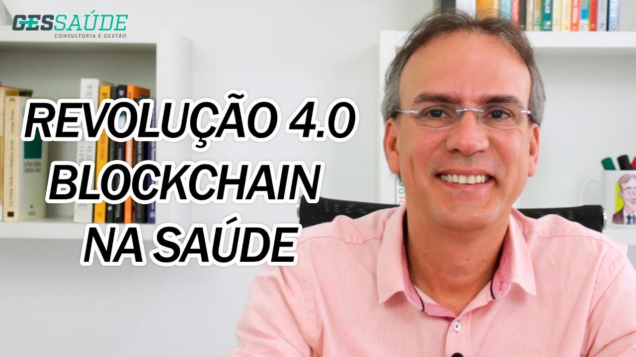 Revolu&ccedil;&atilde;o 4.0 - Blockchain na Sa&uacute;de
