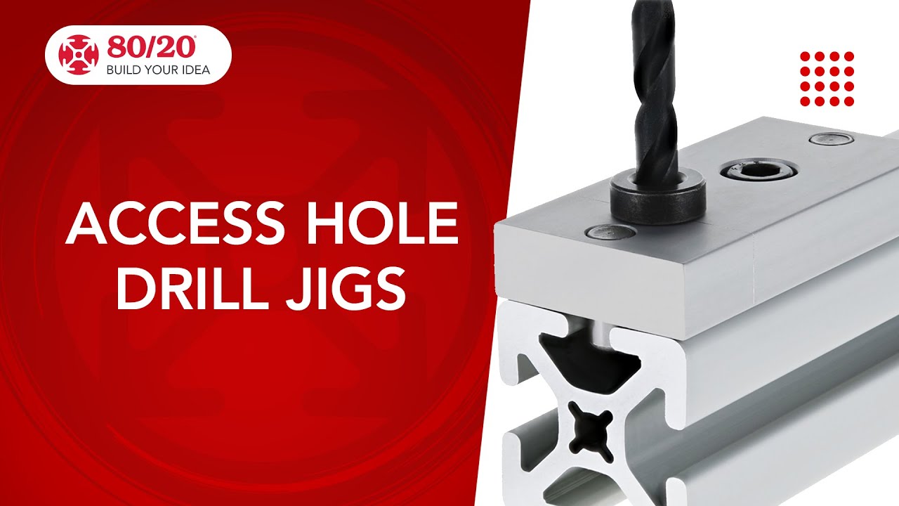 80/20: Drill Jigs Overview