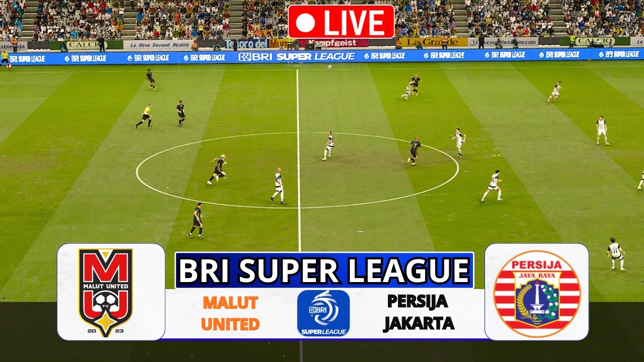 🔴LIVE  MALUT UNITED vs PERSIJA JAKARTA | BRI SUPER LEAGUE 2025/2026 | Virtual Match