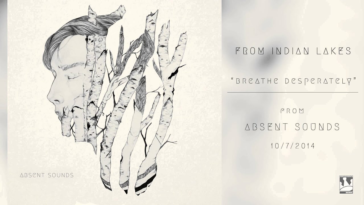 From Indian Lakes - Breathe, Desperately (Official Audio)