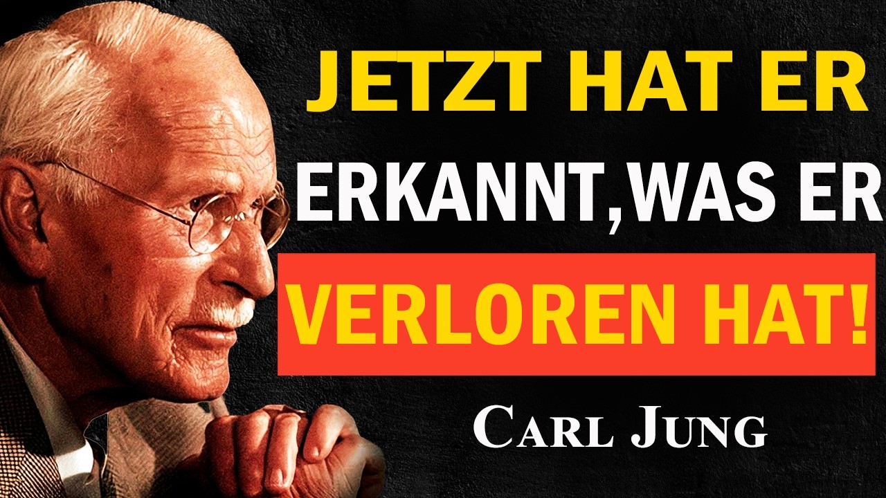 Die Person, die gegangen ist, erkennt jetzt, was sie verloren hat | Carl Jung