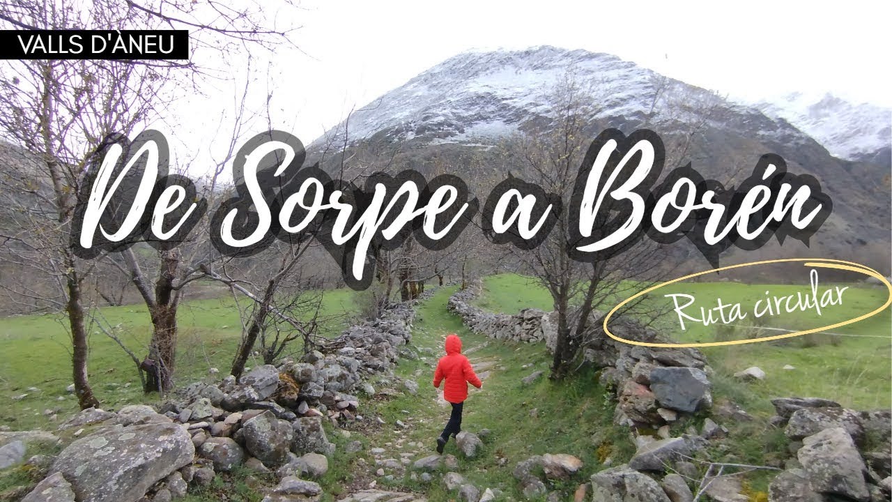 Ruta circular de Sorpe a Borén pasando por el Pantà de Borén | Pallars Sobirà
