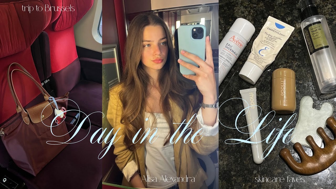 A Day in the Life / productive Friday, trip to Brussels, and latest skincare & haircare favourites