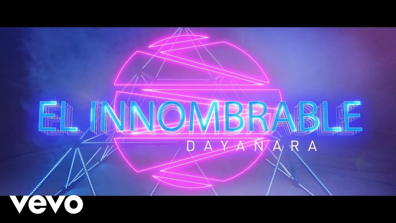 Dayanara - El Innombrable(official video).