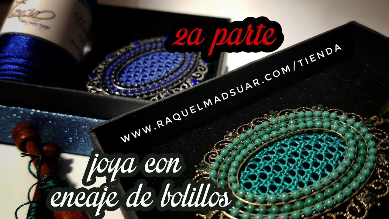 Joya con encaje de bolillos 2a Parte - Raquel M Adsuar Bolillotuber