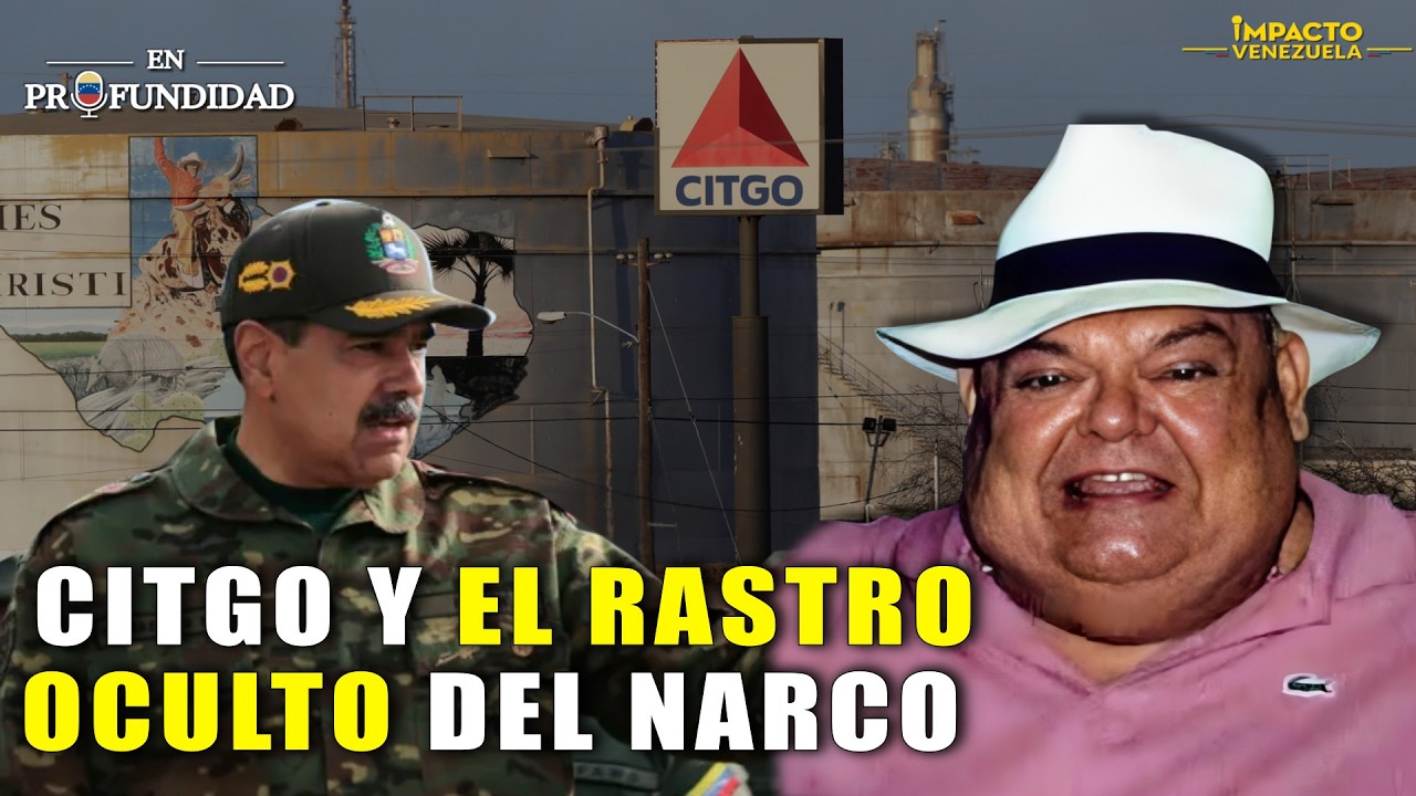 CITGO: &iquest;LAVADORA PETROLERA DEL CRIMEN ORGANIZADO? | 🟠 Venezuela en profundidad