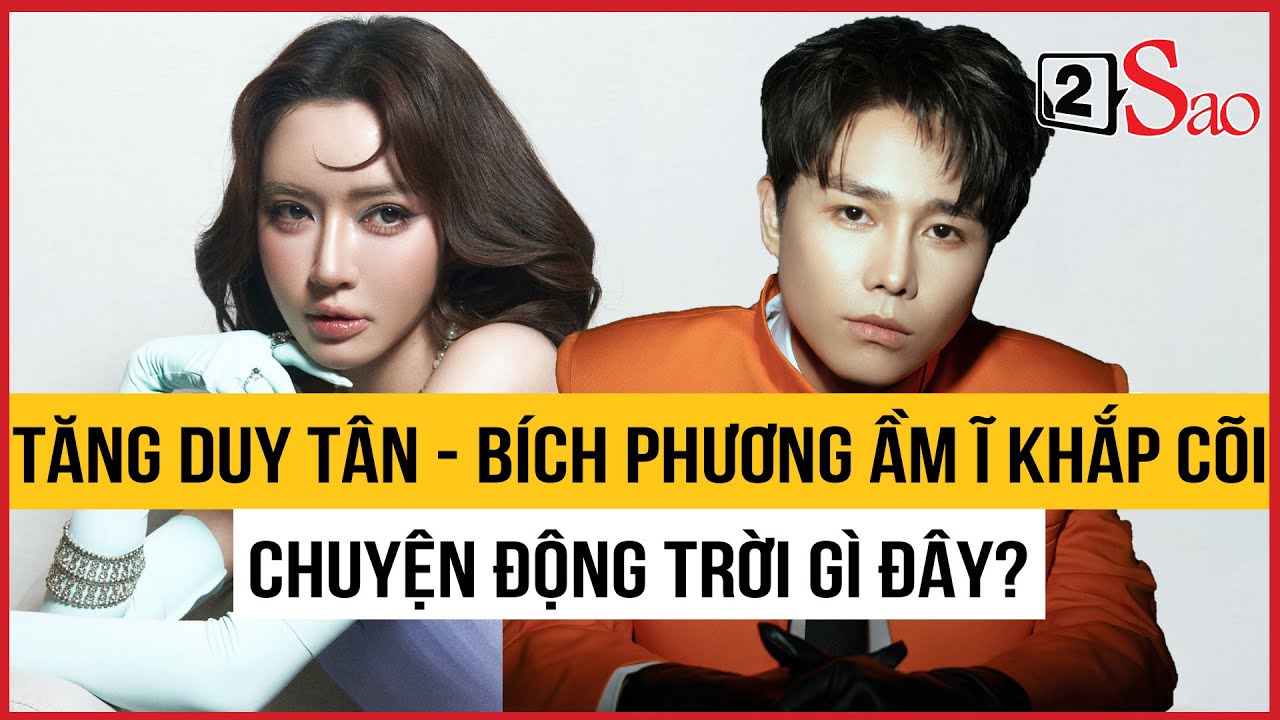 Tăng Duy Tân - Bích Phương ầm ĩ khắp cõi, chuyện động trời gì đây? | TIN GIẢI TRÍ