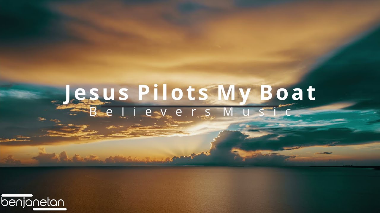 Jesus Pilots My Boat