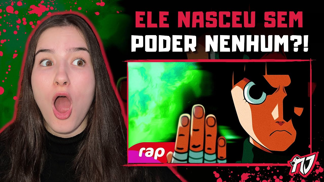 Apenas um react | Rock Lee - A força da motivação | 7mz (Naruto) #04