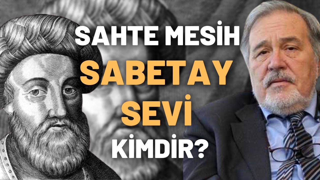 Sahte Mesih Sabetay Sevi Kimdir?