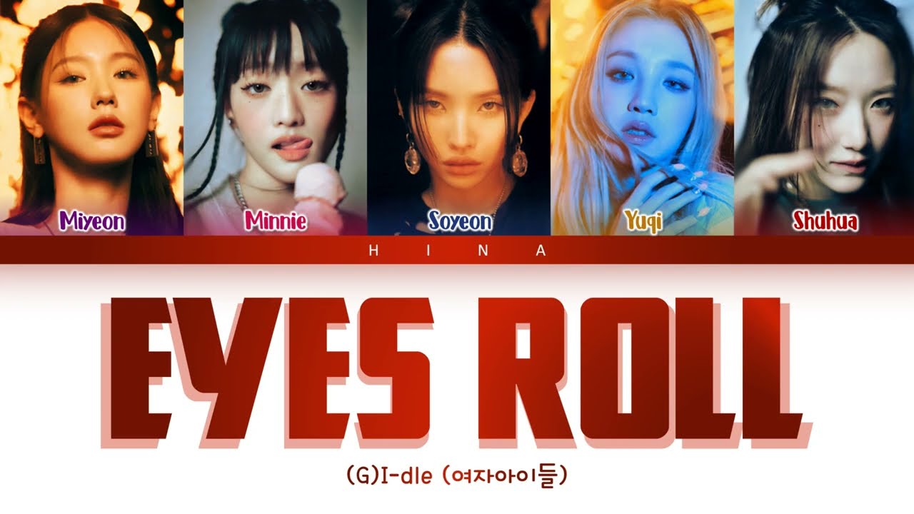 (G)I-dle ((여자) 아이들) - Eyes Roll - Color Coded Lyrics (Eng)