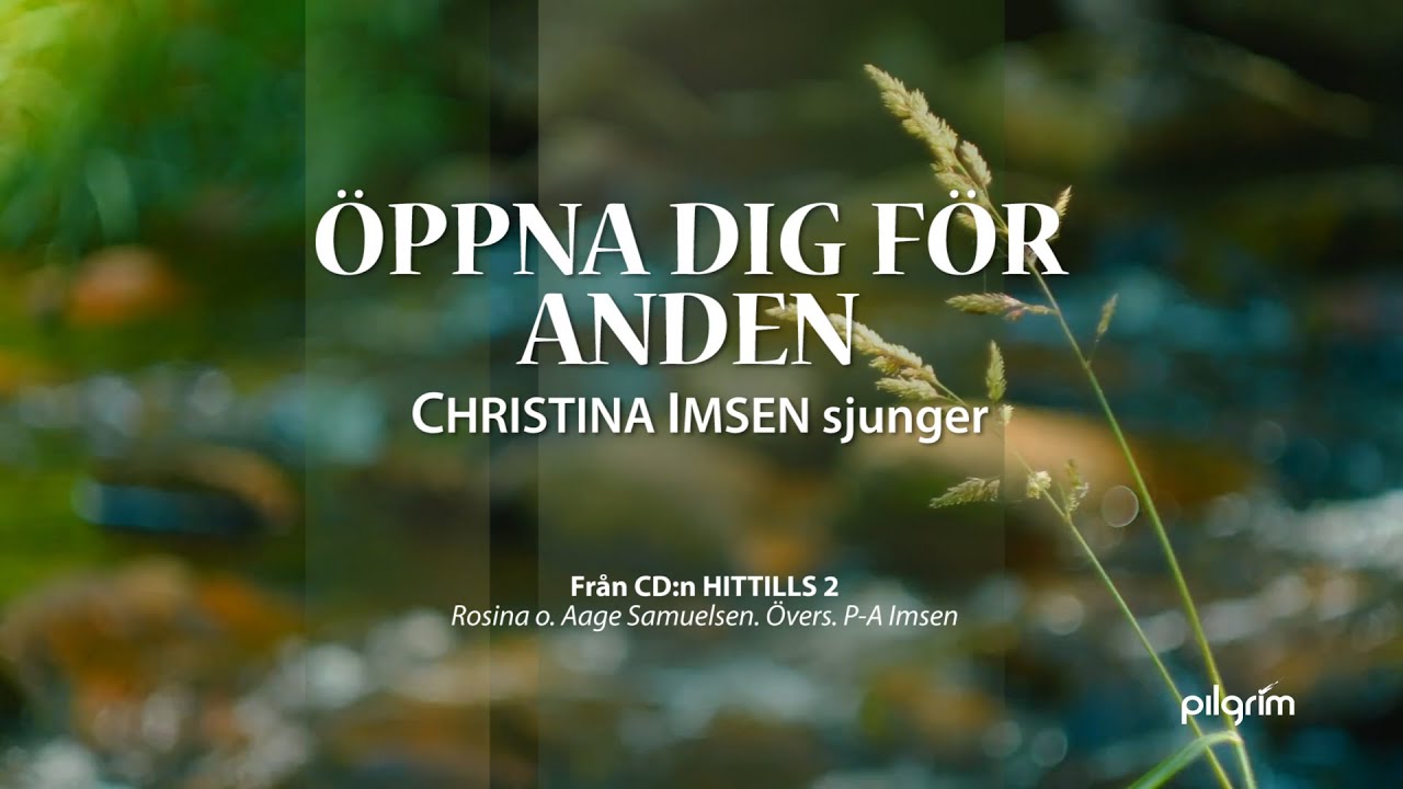 Öppna dig för Anden | Christina Imsen | Andliga sånger