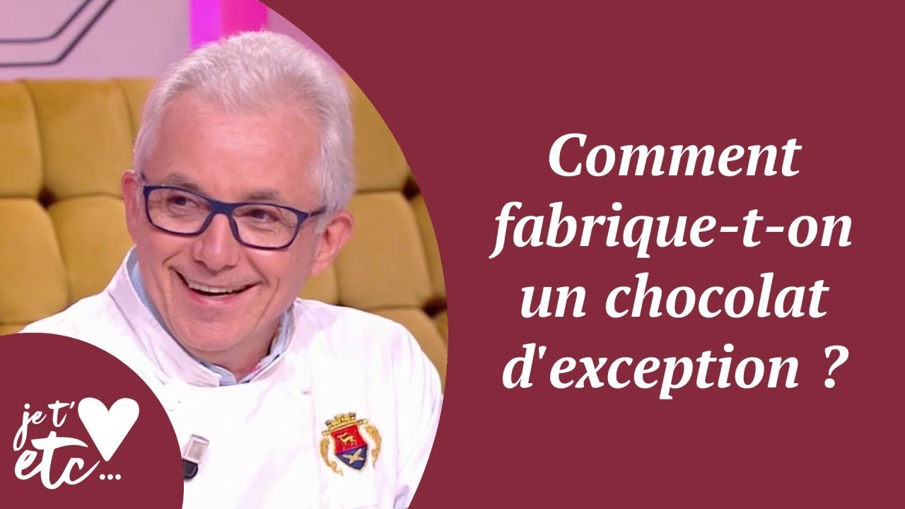 Comment fabrique-t-on un chocolat d'exception ? - Je t'aime etc S04
