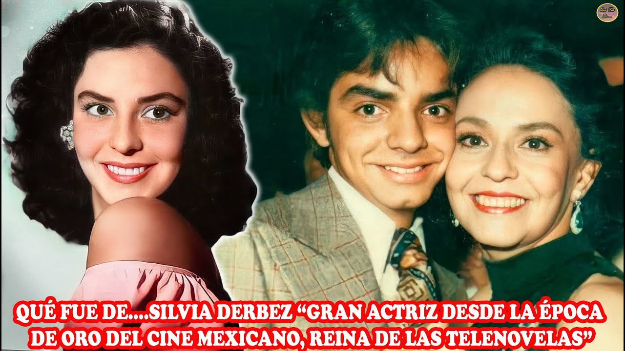 QUÉ FUE DE SILVIA DERBEZ “GRAN ACTRIZ DESDE LA ÉPOCA DE ORO DEL CINE MEXICANO, 👸 DE LAS TELENOVELAS”