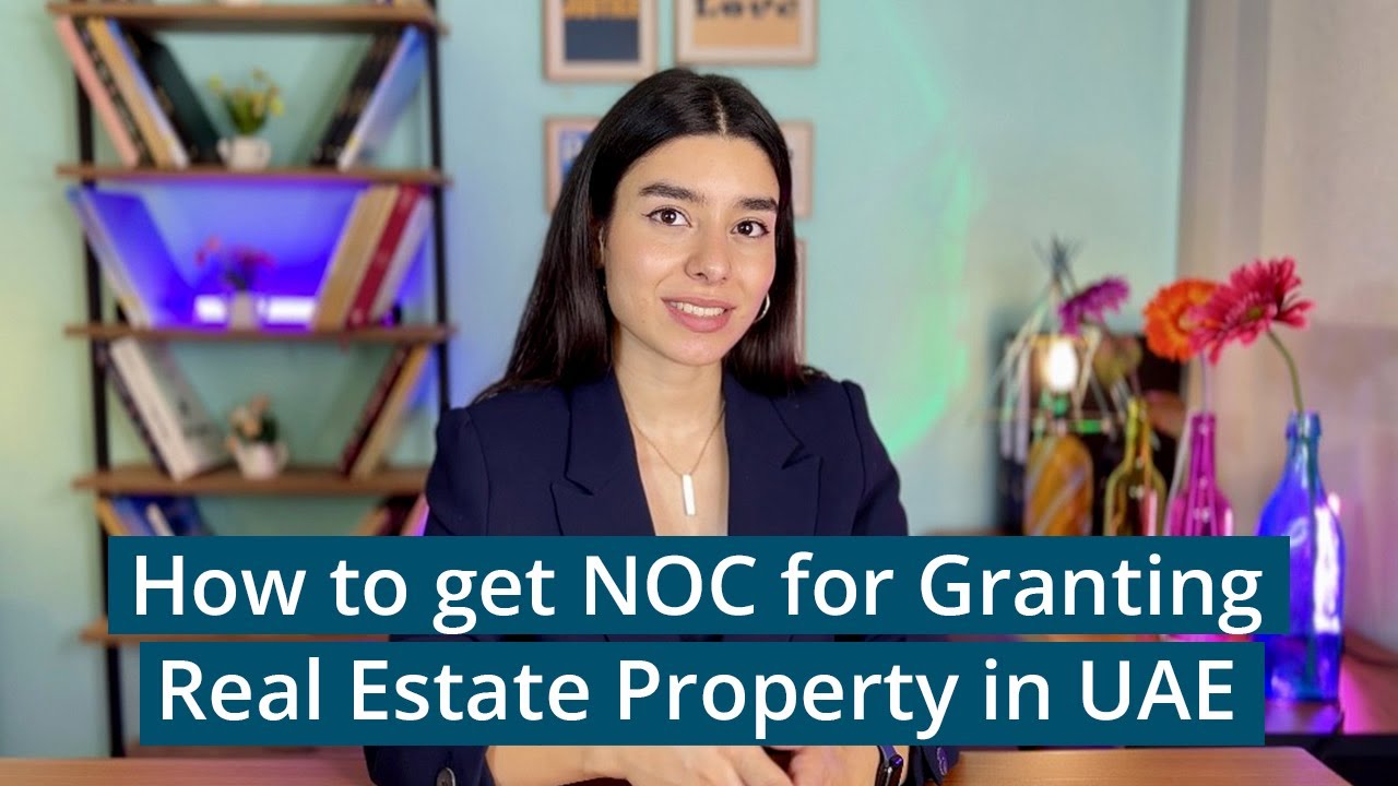 How to get NOC for Granting Real Estate Property in UAE?