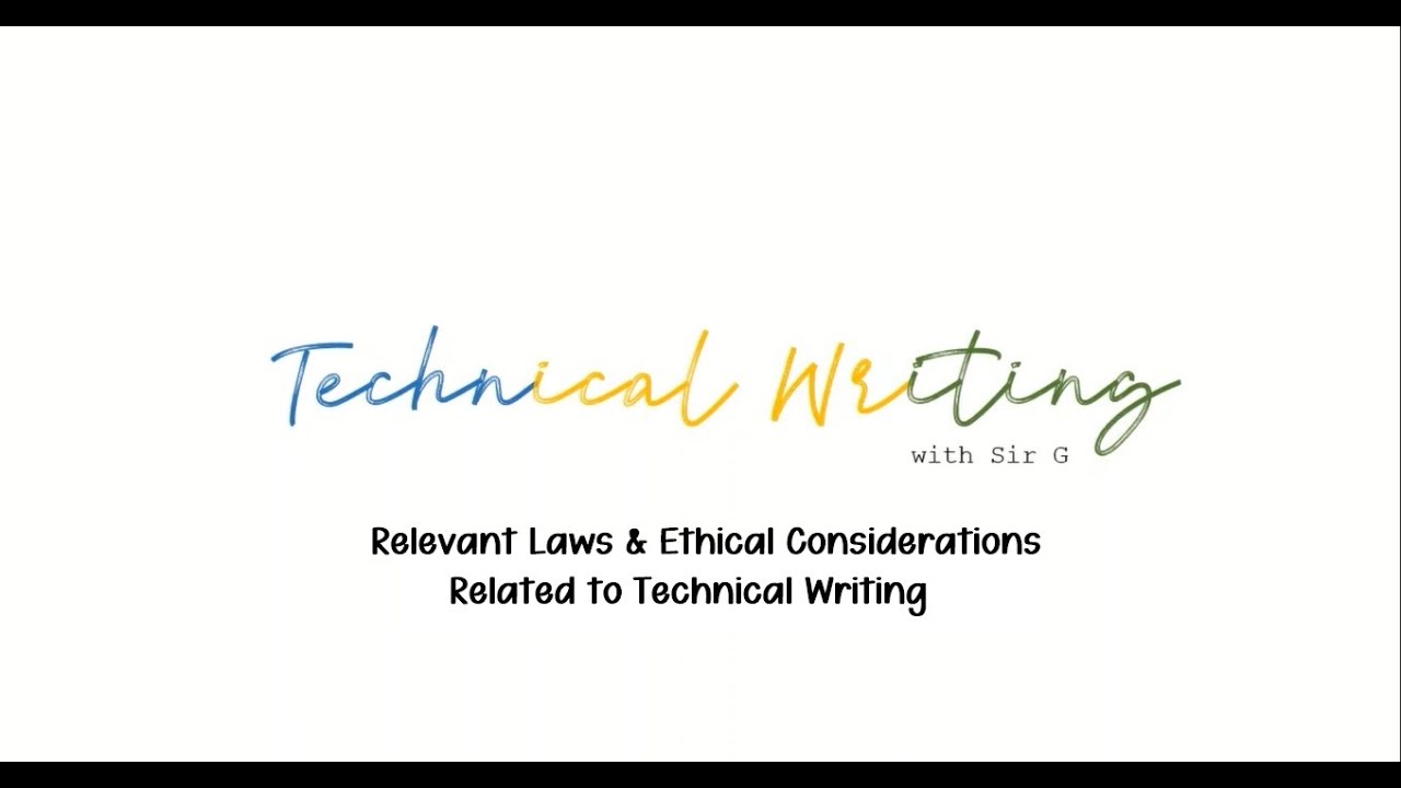 Technical Writing: Relevant Laws and Ethical Considerations Related to Technical Writing