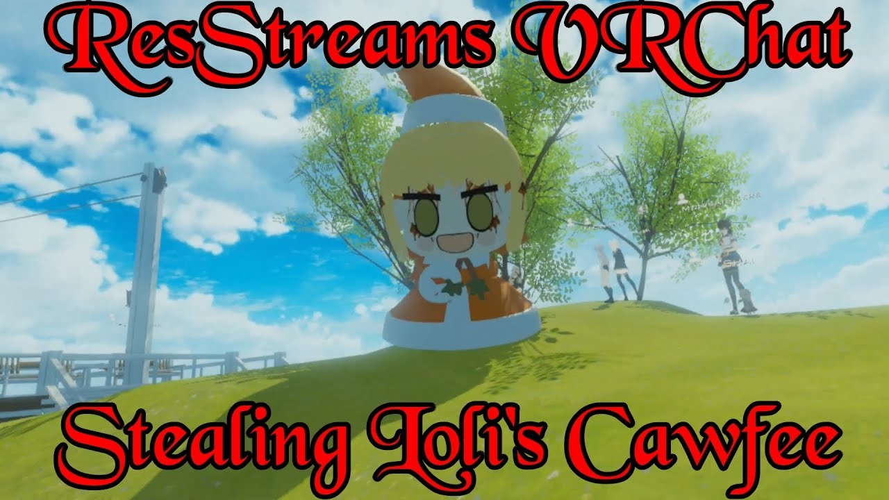ResStreams VRChat: Stealing Loli's Cawfee