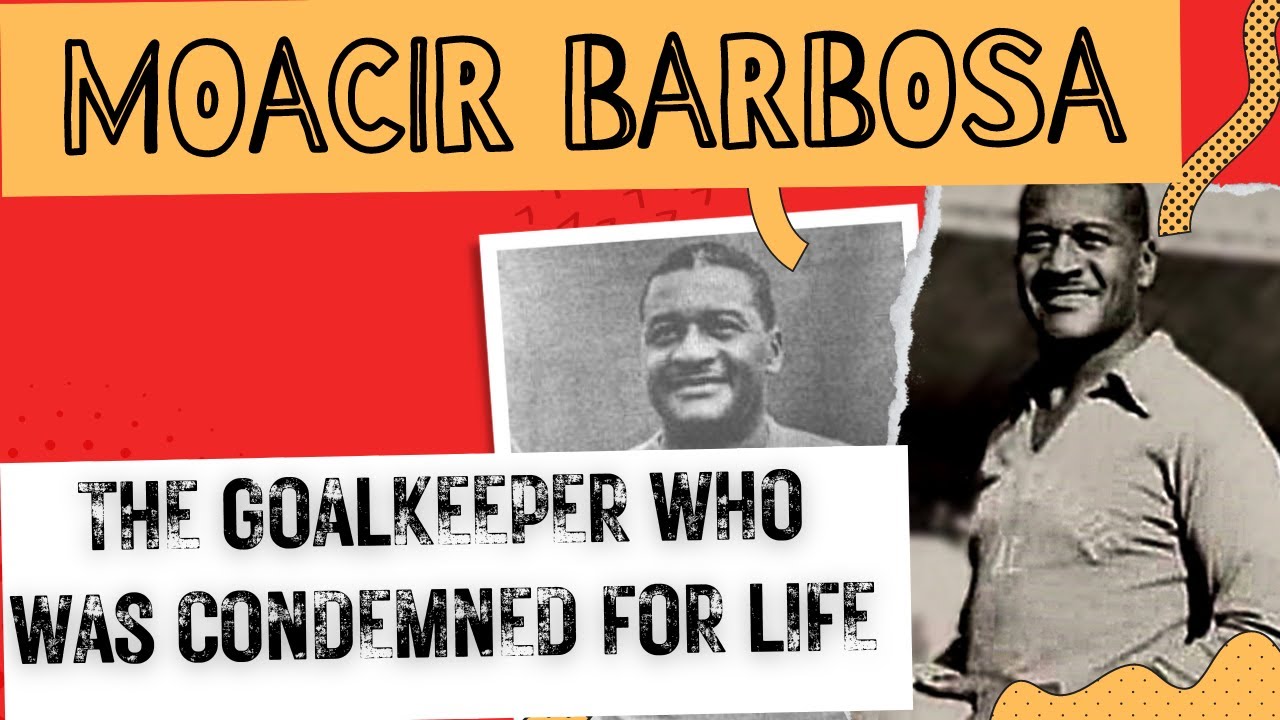 Moacir Barbosa, The saddest story in football history