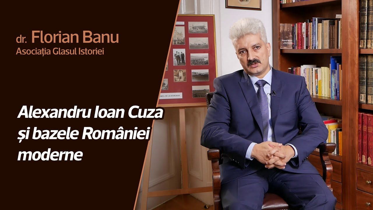 Adevăruri istorice - Alexandru Ioan Cuza și bazele României moderne
