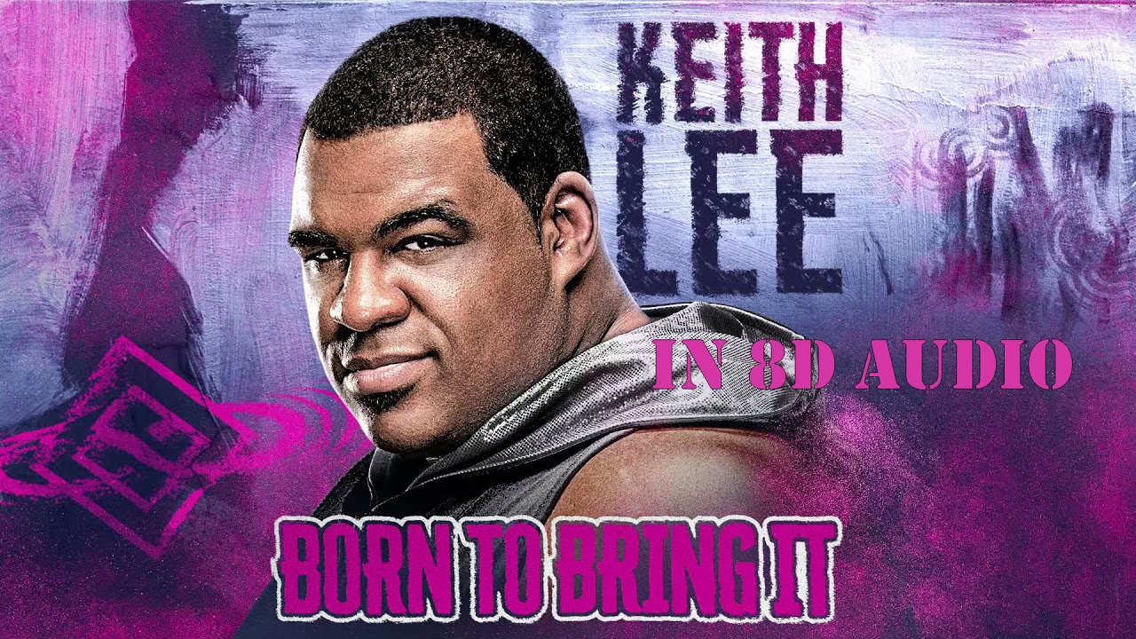 Born To Bring It - Keith Lee WWE Theme [8D Audio]