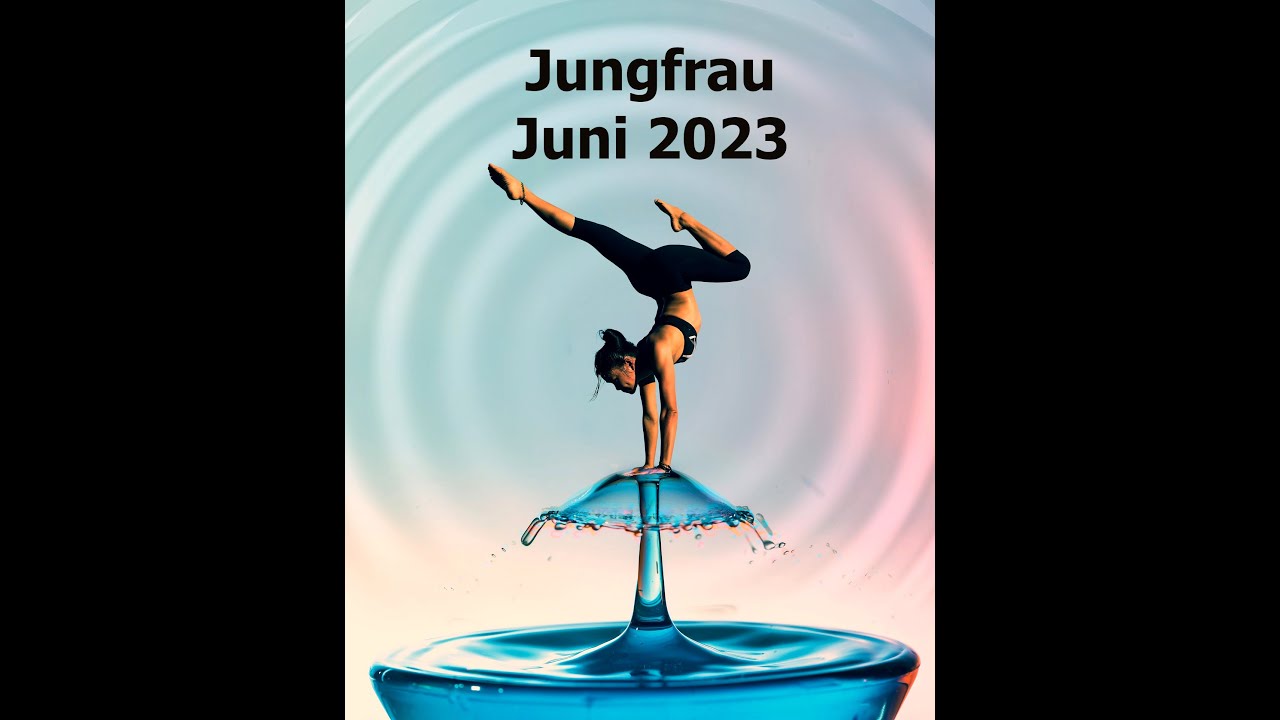 JUNGFRAU JUNI 2023 ♍