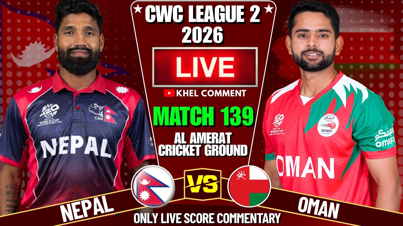 NEPAL VS OMAN CWC LEAGUE 2 MATCH 139TH 2026 | LIVE SCORE & COMMENTARY | NEPAL BATTING