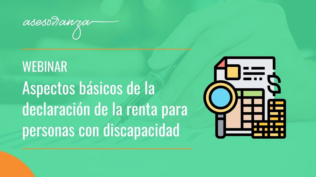 Webinar | Aspectos básicos de la declaración de la renta para personas con discapacidad